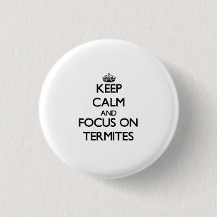 Håll lugn och fokusera på Termites Knapp