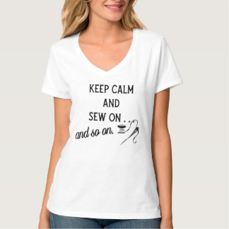 Håll lugn och fortsätt sy - och så vidare. t shirt