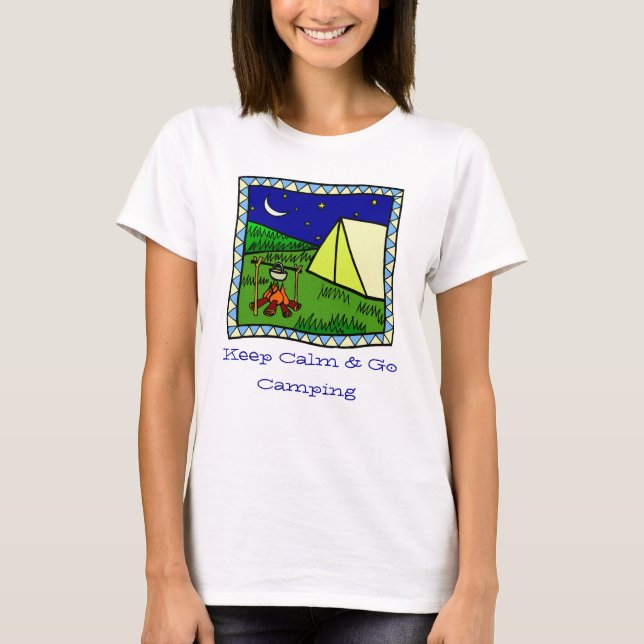 Håll lugn och gå att campa T-tröja Tee Shirt (Framsida)