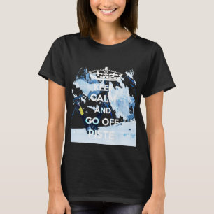 Håll lugn och gå av Pistekvinna skidåkning T Shirt