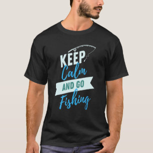 Håll lugn och gå på fiske t shirt