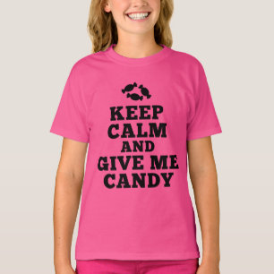 Håll lugn och ge mig godisen t-shirt