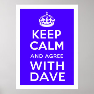 Håll lugn och instämma med politik för Dave ~-U Poster