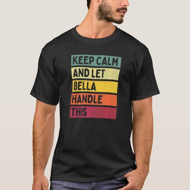 Håll lugn och låt Bella hantera detta  Citat Retro T Shirt (Framsida)