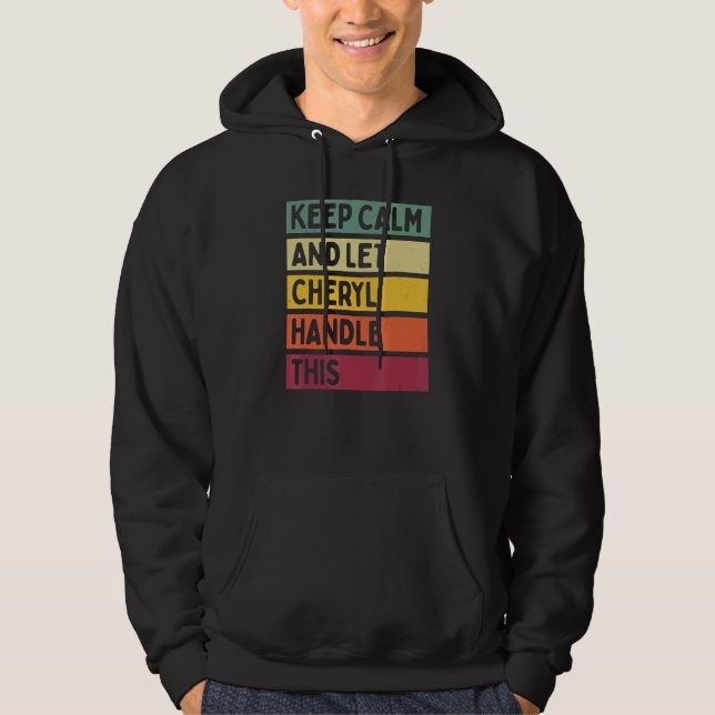 Håll lugn och låt Cheryl hantera detta   Citat Ret Hoodie (Framsida)
