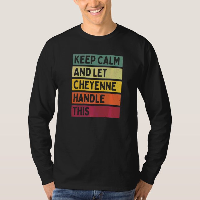Håll lugn och låt Cheyenne hantera detta  Citat Åt T Shirt (Framsida)