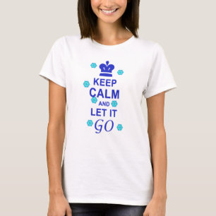 Håll lugn och låt den gå t-shirt