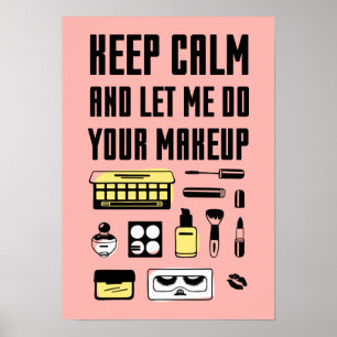 Håll lugn och låt mig göra din Makeup Poster