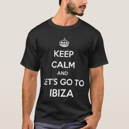 Håll lugn och låt oss gå till Ibiza Tee Shirt