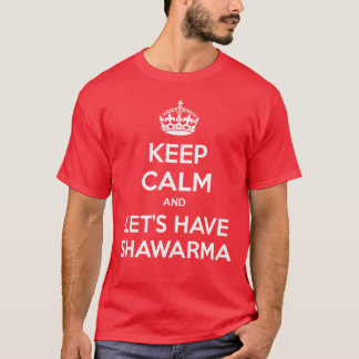 HÅLL LUGN och låt oss ha Shawarma T-shirt