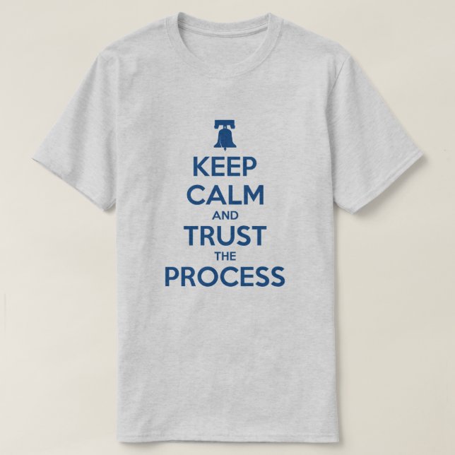 Håll lugn och lita på den processaa T-tröja T Shirt (Design framsida)