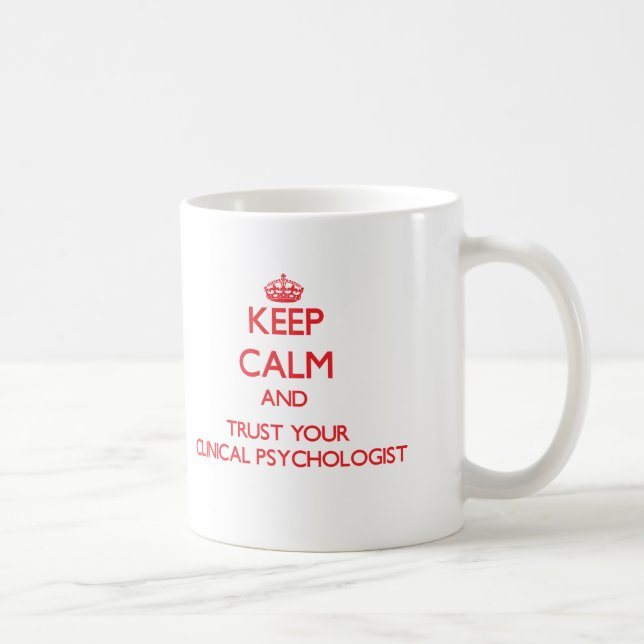 Håll lugn och lita på din kliniska psykolog kaffemugg (Höger)