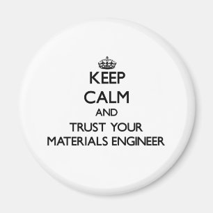 Håll lugn och lita på din materialingenjör magnet
