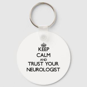 Håll lugn och lita på din Neurologist Nyckelring