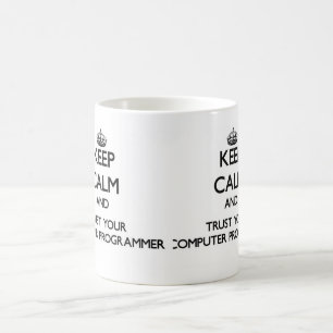 Håll lugn och lita på din programmerare kaffemugg