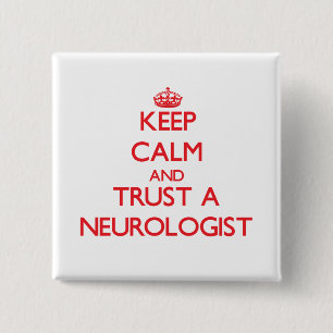 Håll lugn och lita på en Neurologist Knapp