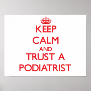 Håll lugn och lita på en Podiatrist Poster