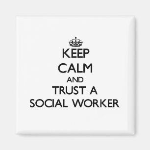 Håll lugn och lita på en socialarbetare magnet