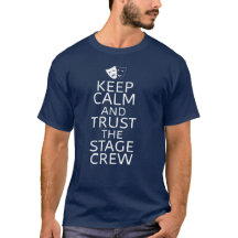 Håll lugn och lita på scenpersonalen T-Shirt