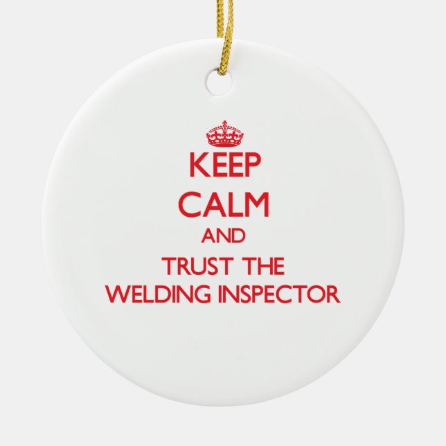 Håll lugn och lita på svetsninginspektör julgransprydnad keramik (Framsidan)