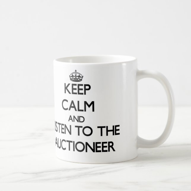 Håll lugn och lyssna till auctioneeren kaffemugg (Höger)