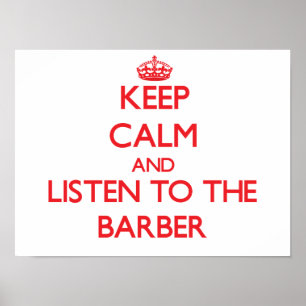 Håll lugn och lyssna till barberaren poster