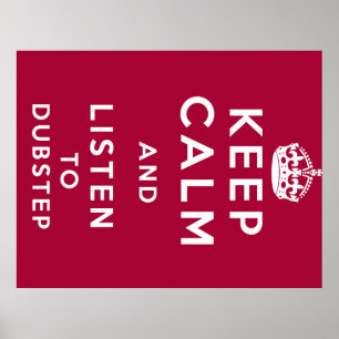 håll lugn och lyssna till dubstep poster