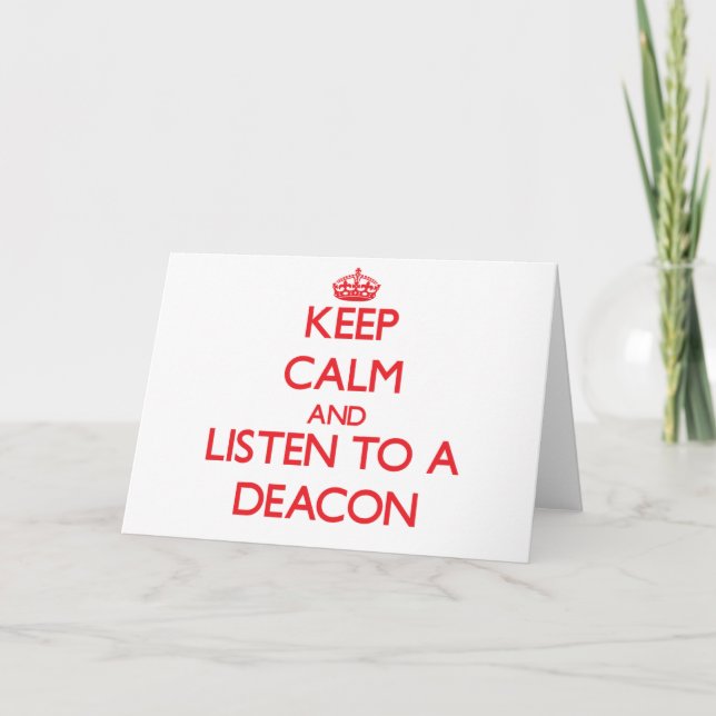 Håll lugn och lyssna till en Deacon Kort (Framsida)