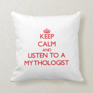 Håll lugn och lyssna till en Mythologist Kudde