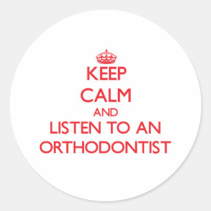 Håll lugn och lyssna till en Orthodontist Runt Klistermärke