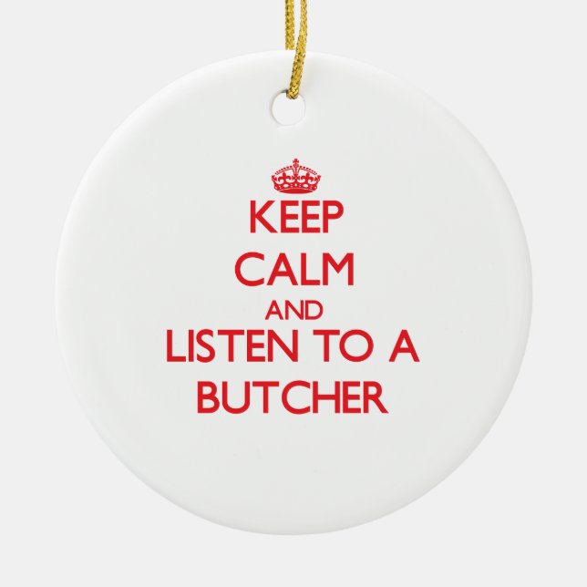 Håll lugn och lyssna till en slaktare julgransprydnad keramik (Framsidan)