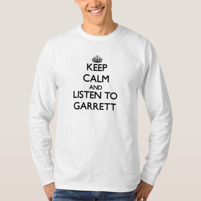 Håll lugn och lyssna till Garrett Tee Shirt (Framsida)