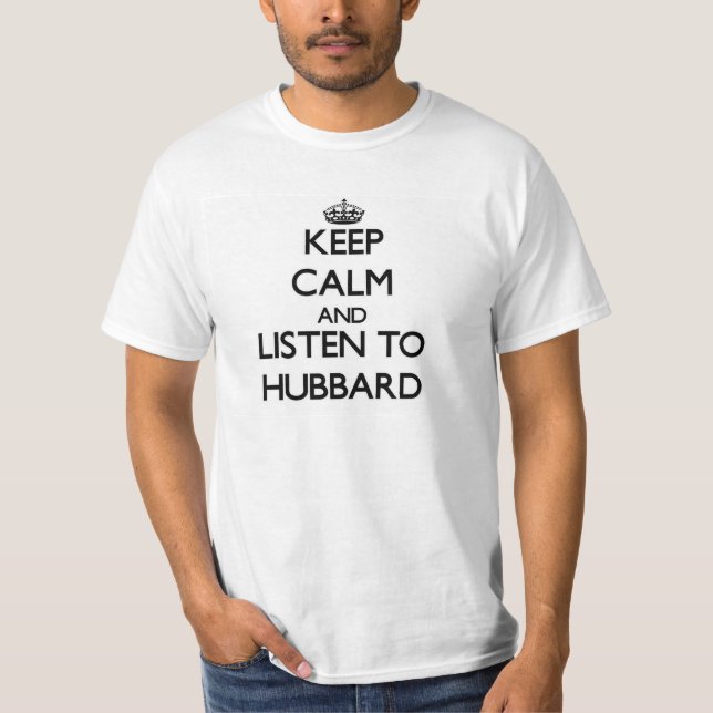 Håll lugn och lyssna till Hubbard T Shirt (Framsida)