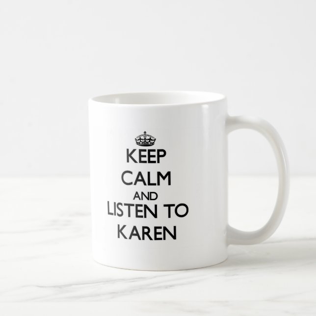 Håll lugn och lyssna till Karen Kaffemugg (Höger)