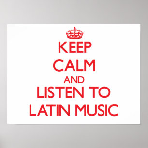 Håll lugn och lyssna till LATINSK MUSIK Poster