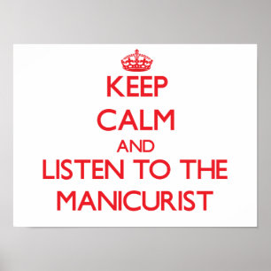 Håll lugn och lyssna till manicuristen poster