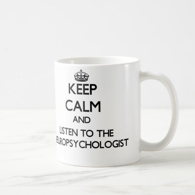 Håll lugn och lyssna till neuropsychologisten kaffemugg (Höger)