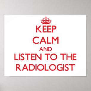 Håll lugn och lyssna till radiologisten poster