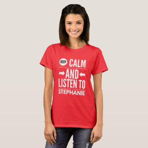 Håll lugn och lyssna till Stephanie Tee Shirt