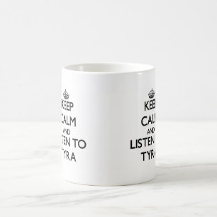 Håll lugn och lyssna till Tyra Kaffemugg