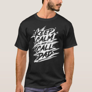 Håll lugn och ring pappa – Borstskriftsstil T Shirt