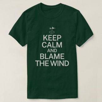 Håll lugn och skyll på vinden Roligt golfpresent T Shirt