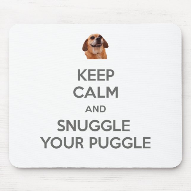 Håll lugn och Snuggle din Puggle MOUSEPAD Musmatta (Framsidan)