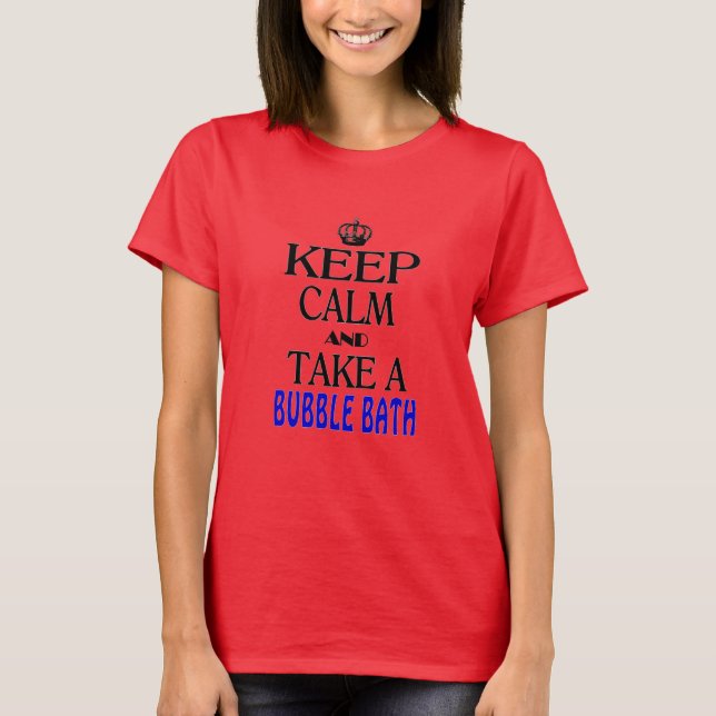 Håll lugn och ta en bubbelbad t-shirt (Framsida)
