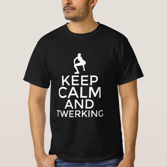 Håll lugn och twerking t shirt (Framsida)