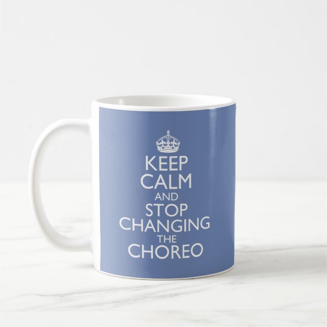 Håll lugn & sluta ändra koreografin kaffemugg (Vänster)