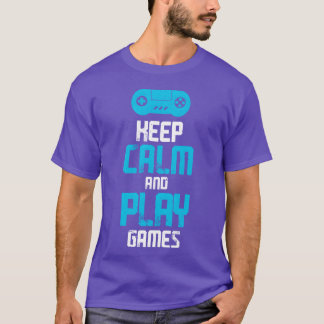 Håll lugn Spela TV-spel Spelare Gamer Present T Shirt