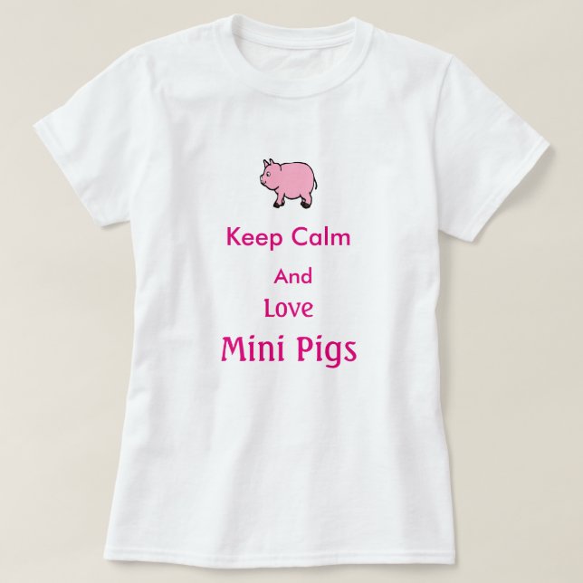 Håll lugnat och älska mini- grisar, T-skjorta Tee (Design framsida)
