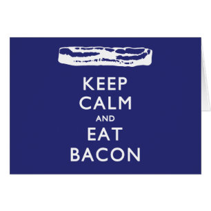 HÅLL LUGNAT OCH ÄTA BACON HÄLSNINGSKORT