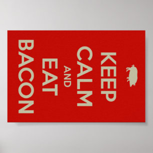 HÅLL LUGNAT OCH ÄTA BACONAFFISCHEN POSTER